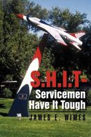 Shit-Servicemen Have It Tough 1479732605 Book Cover