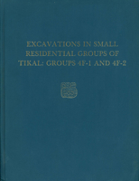 Excavations in Small Residential Groups of Tikal: Groups 4F-1 and 4F-2 (Tikal report) 093471858X Book Cover