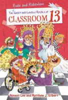 The Rude and Ridiculous Royals of Classroom 13 0316437867 Book Cover