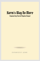 Harm's Way No More 8386508345 Book Cover