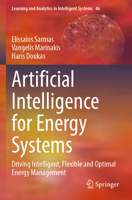 Artificial Intelligence for Energy Systems: Driving Intelligent, Flexible and Optimal Energy Management (Learning and Analytics in Intelligent Systems) 3031852117 Book Cover