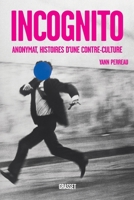Incognito: Anonymat, Histoires D'Une Contre-Culture 2246858550 Book Cover