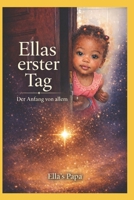 Ella's erster Tag: Der Anfang von allem - Band 1 der Ella - Reihe (German Edition) B0GDTJLY5T Book Cover