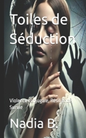 Toiles de Séduction: Violence conjugale, Résilience, Survie (French Edition) B0GXV6J65M Book Cover