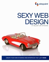 Sexy Web Design: Creating Interfaces that Work