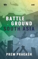 Battleground South Asia 9347098604 Book Cover