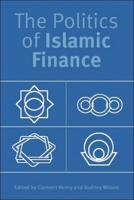 The Politics of Islamic Finance 0748618376 Book Cover