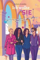 Ich wollte SIE: Die Liebe ist für alle kompliziert, aber vor allem zwischen Frauen. 8894445216 Book Cover