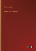 Mitt lif och Lefverne 1017466408 Book Cover