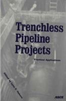 Trenchless Pipeline Projects: Practical Applications: Proceedings of the Conference, Boston, Massachusetts, June 8-11, 1997 0784402442 Book Cover