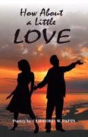 How about a Little Love 098146503X Book Cover
