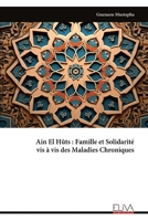 Ain El Hûts : Famille et Solidarité vis à vis des Maladies Chroniques (French Edition) 9999335845 Book Cover