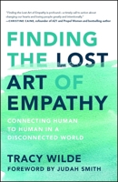 Finding the Lost Art of Empathy: Connecting Human to Human in a Disconnected World 1501156292 Book Cover