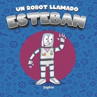 Un robot llamado Esteban B0C9S8NVXF Book Cover