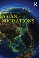 Asian Migrations: Social and Geographical Mobilities in Southeast, East, and Northeast Asia 0415639476 Book Cover