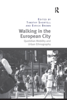 Walking in the European City: Quotidian Mobility and Urban Ethnography 1138272787 Book Cover