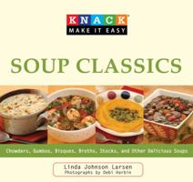 Knack Soup Classics: Chowders, Gumbos, Bisques, Broths, Stocks, and Other Delicous Soups 1599217759 Book Cover