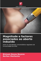 Magnitude e factores associados ao aborto induzido 620623195X Book Cover
