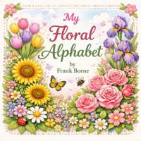 My Floral Alphabet B0GTR7R8HT Book Cover