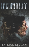 Insomnium: Season One - Episode Four (Season Finale) 1654286265 Book Cover