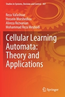 Cellular Learning Automata: Theory and Applications (Studies in Systems, Decision and Control, 307) 3030531406 Book Cover