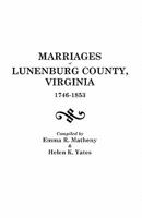 Marriages of Lunenburg County, Virginia, 1746-1853 0806308338 Book Cover