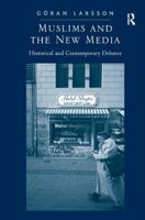 Muslims and the New Media: Historical and Contemporary Debates 1409427501 Book Cover