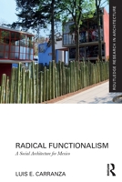 Radical Functionalism: A Social Architecture for Mexico 103200357X Book Cover