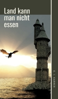 Land kann man nicht essen 3347383877 Book Cover