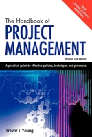 The Handbook of Project Management: A Practical Guide to Effective Policies and Procedures 0749439653 Book Cover