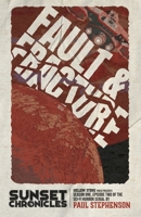 Fault & Fracture: Season One, Episode Two of The Sunset Chronicles 1915093139 Book Cover
