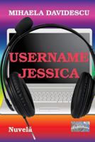 Username Jessica: Nuvela 1534918671 Book Cover