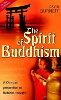 Spirit of Buddhism, The: A Christian Perspective on Buddhist Thought 1854246224 Book Cover