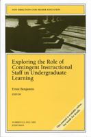 Exploring the Role of Contingent Instructional Staff in Undergraduate Learning: New Directions for Higher Education, Number 123 0787972258 Book Cover