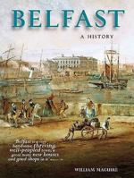 Belfast: A History 1859361897 Book Cover