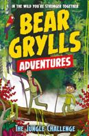 "The Jungle Challenge" Bear Grylls Adventures 1786960141 Book Cover