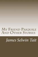 My Friend Pasquale And Other Stories 1517784557 Book Cover
