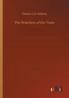 The Watchers of the Trails 151215198X Book Cover