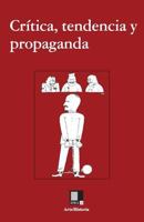 Critica, Tendencia y Propaganda: Textos Sobre Arte y Comunismo, 1917-1954 8496875261 Book Cover