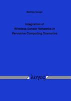 Integration of Wireless Sensor Networks in Pervasive Computing Scenarios 383252469X Book Cover