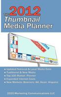 The 2012 Thumbnail Media Planner: Fast Media Facts & Costs 1468092677 Book Cover