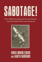 Sabotage!: An In-Depth Investigation of the 1943 Liberator Crash That Killed Polish General Sikorsky 1911667904 Book Cover