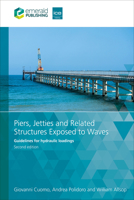 Piers, Jetties and Related Structures Exposed to Waves: Guidelines for hydraulic loadings 1835497179 Book Cover