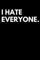 I Hate Everyone: Introvert Lined Journal/Blank Notebook/Diary 200 Pages 6x9 1672888778 Book Cover