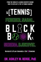 My [Tennis] Black Book: Federer, Nadal, Serena, Djokovic: Navigate & Plan towards a Top 10 Ranking Vol. 1 0645059749 Book Cover