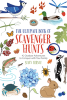 The Ultimate Book of Scavenger Hunts: 42 Outdoor Adventures to Conquer with Your Family 1493051539 Book Cover