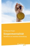 Siegermentalität: Handbuch zur mentalen Entwicklung 3710349818 Book Cover