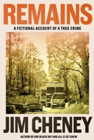 Remains : A Fictional Account of a True Crime 1736685546 Book Cover