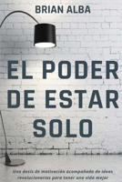 El Poder de Estar Solo (Spanish Edition) 6120092552 Book Cover