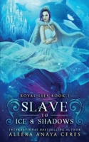 Slave to Ice and Shadows : A Mermaid Reverse Harem Romance B0948N65JL Book Cover